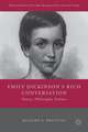 Emily Dickinson's Rich Conversation: Poetry, Philosophy, Science