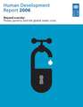 Human Development Report 2006: Beyond Scarcity: Power, Poverty and Global Water Crisis