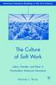 The Culture of Soft Work: Labor, Gender, and Race in Postmodern American Narrative