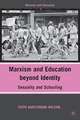 Marxism and Education beyond Identity: Sexuality and Schooling