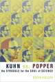 Kuhn vs Popper – The Struggle for the Soul of Science