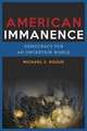 American Immanence – Democracy in an Uncertain World