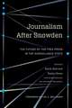 Journalism After Snowden – The Future of the Free Press in the Surveillance State