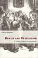 Praxis and Revolution – A Theory of Social Transformation