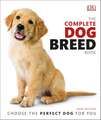 The Complete Dog Breed Book: Choose the Perfect Dog for You