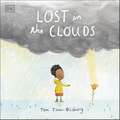 Lost in the Clouds: A gentle story to help children understand death and grief