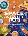 Space Activity Lab: Exciting Space Projects for Budding Astronomers