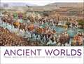 Ancient Worlds: Travel Back in Time and Discover the First Great Civilizations