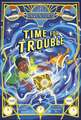 Time for Trouble