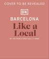 Barcelona Like a Local: By the People Who Call it Home