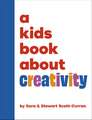 A Kids Book About Creativity