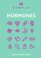 Simply Hormones: Facts Made Fast
