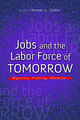 Jobs and the Labor Force of Tomorrow: Migration, Training, Education