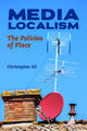 Media Localism: The Policies of Place