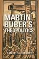 Martin Buber`s Theopolitics