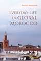 Everyday Life in Global Morocco