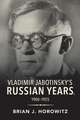 Vladimir Jabotinsky`s Russian Years, 1900–1925