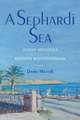 A Sephardi Sea – Jewish Memories across the Modern Mediterranean