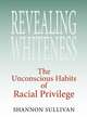 Revealing Whiteness – The Unconscious Habits of Racial Privilege