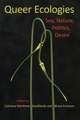 Queer Ecologies