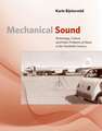 Mechanical Sound – Technology, Culture, and Public Problems of Noise in the Twentieth Century