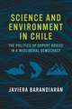 Science and Environment in Chile – The Politics of Expert Advice in a Neoliberal Democracy