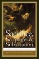 Sacrifice, Scripture, and Substitution