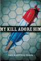 My Kill Adore Him