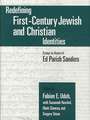 Redefining First–Century Jewish and Christian Id – Essays in Honor of Ed Parish Sanders