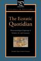 The Ecstatic Quotidian – Phenomenological Sightings in Modern Art and Literature