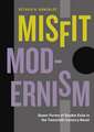 Misfit Modernism – Queer Forms of Double Exile in the Twentieth–Century Novel