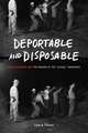 Deportable and Disposable – Public Rhetoric and the Making of the "Illegal" Immigrant