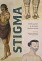 Stigma – Marking Skin in the Early Modern World