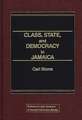 Class, State, and Democracy in Jamaica.