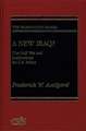 A New Iraq: The Gulf War and the Implications for U.S. Policy