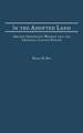 In the Adopted Land: Abused Immigrant Women and the Criminal Justice System