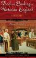 Food and Cooking in Victorian England: A History