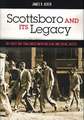 Scottsboro and Its Legacy: The Cases that Challenged American Legal and Social Justice