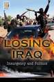 Losing Iraq: Insurgency and Politics