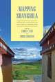 Mapping Shangrila – Contested Landscapes in the Sino–Tibetan Borderlands