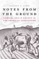 Notes From the Ground – Science, Soil and Society in the American Countryside