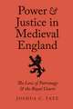 Power and Justice in Medieval England: The Law of Patronage and the Royal Courts