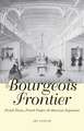 The Bourgeois Frontier: French Towns, French Traders, and American Expansion