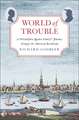 World of Trouble: A Philadelphia Quaker Family’s Journey through the American Revolution