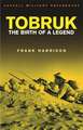 Tobruk: Birth of a legend