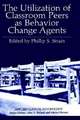 The Utilization of Classroom Peers as Behavior Change Agents