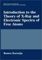 Introduction to the Theory of X-Ray and Electronic Spectra of Free Atoms