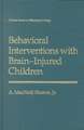 Behavioral Interventions with Brain-Injured Children