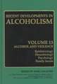 Recent Developments in Alcoholism: Alcohol and Violence - Epidemiology, Neurobiology, Psychology, Family Issues