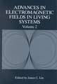 Advances in Electromagnetic Fields in Living Systems